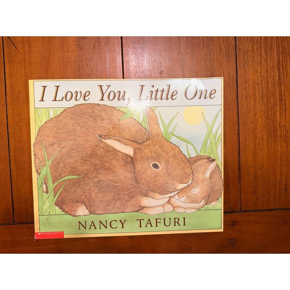 I Love You Little One by Nancy Tafuri 1999 Scholastic Paperback First Printing